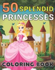 50 Splendid Princesses Coloring Book