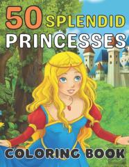 50 Splendid Princesses Coloring Book