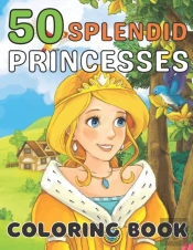 50 Splendid Princesses Coloring Book