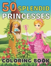 50 Splendid Princesses Coloring Book
