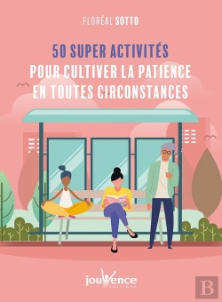 Bertrand.pt - 50 Super Activités Pour Cultiver La Patience En Toute Circonstance