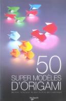 50 Super Modèles D'Origami