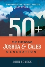 50+: The Emerging Joshua And Caleb Generation