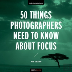 Bertrand.pt - 50 Things Photographers Need To Know About Focus