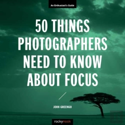Bertrand.pt - 50 Things Photographers Need To Know About Focus