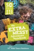 50 Things To Do Before You'Re 11 3/4: Extra Messy Edition