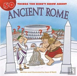 Bertrand.pt - 50 Things You Didn'T Know About Ancient Rome