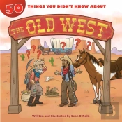50 Things You Didn'T Know About The Old West