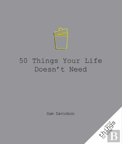 Bertrand.pt - 50 Things Your Life Doesn'T Need