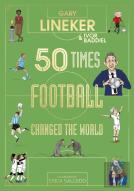 50 Times Football Changed The World