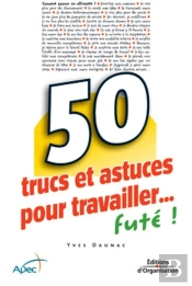 50 Trucs Et Astuces Pour Travailler... Futé !