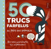 50 Trucs Farfelus Au Pays Des Animaux