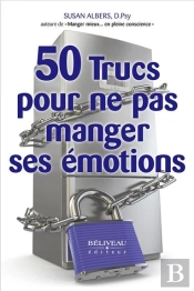 50 Trucs Pour Ne Pas Manger Ses Emotions