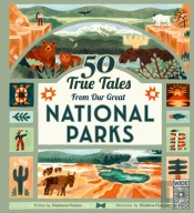50 True Tales From Our Great National Parks