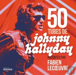 Bertrand.pt - 50 Tubes De Johnny Hallyday Racontés Par Fabien Lecoeuvre