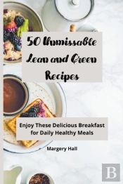 50 Unmissable Lean And Green Recipes