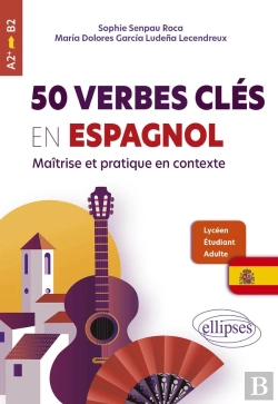Bertrand.pt - 50 Verbes Clés En Espagnol : Maîtrise Et Pratique En Contexte : A2+ > B2