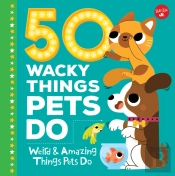 50 Wacky Things Pets Do