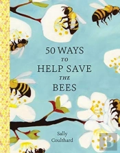 50 Ways To Help Save The Bees