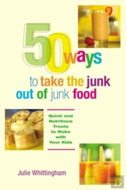 Bertrand.pt - 50 Ways To Take The Junk Out Of Junk Food