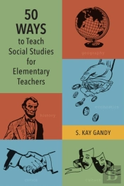 50 Ways To Teach Social Studies For Elementary Teachers