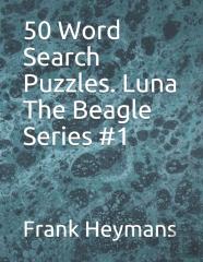 50 Word Search Puzzles. Luna The Beagle Series #1