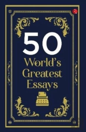 50 World'S Greatest Essays