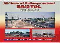 50 Years Of Railways Around Bristol