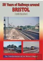 50 Years Of Railways Around Bristol