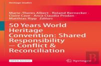 50 Years World Heritage Convention: Shared Responsibility Â€“ Conflict & Reconciliation