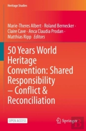 50 Years World Heritage Convention: Shared Responsibility Â€“ Conflict & Reconciliation