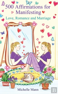Bertrand.pt - 500 Affirmations For Manifesting Love, Romance And Marriage