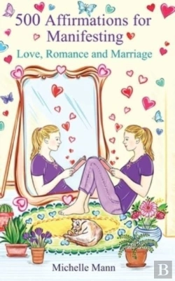 Bertrand.pt - 500 Affirmations For Manifesting Love, Romance And Marriage