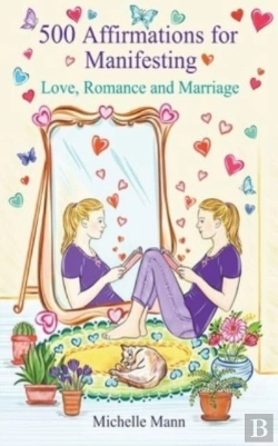 Bertrand.pt - 500 Affirmations For Manifesting Love, Romance And Marriage