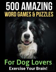 500 Amazing Word Games & Puzzles For Dog Lovers