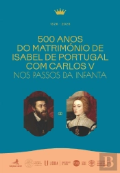 500 Anos do Matrimónio de Isabel de Portugal com D. Carlos V