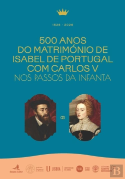 Bertrand.pt - 500 Anos do Matrimónio de Isabel de Portugal com D. Carlos V