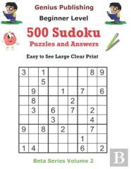 500 Beginner Sudoku Puzzles And Answers Beta Series Volume 2