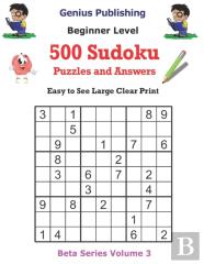 500 Beginner Sudoku Puzzles And Answers Beta Series Volume 3