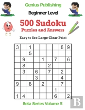 500 Beginner Sudoku Puzzles And Answers Beta Series Volume 5