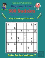500 Beginner Sudoku Puzzles And Answers Beta Series Volume 7