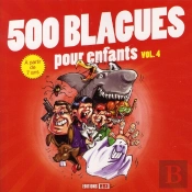 500 Blagues Pour Enfants Vol 4