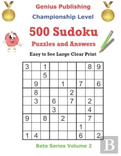 500 Championship Sudoku Puzzles And Answers Beta Series Volume 2