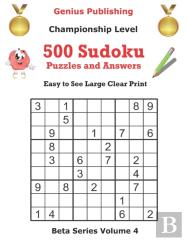500 Championship Sudoku Puzzles And Answers Beta Series Volume 4