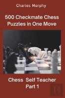 500 Checkmate Chess Puzzles In One Move, Part 1