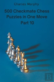 500 Checkmate Chess Puzzles In One Move, Part 10