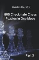 500 Checkmate Chess Puzzles In One Move, Part 3