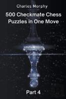 500 Checkmate Chess Puzzles In One Move, Part 4