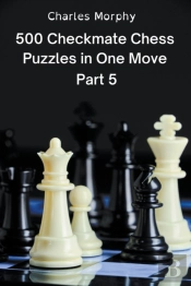 500 Checkmate Chess Puzzles In One Move, Part 5