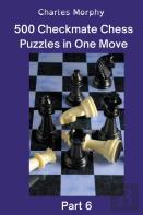 500 Checkmate Chess Puzzles In One Move, Part 6
